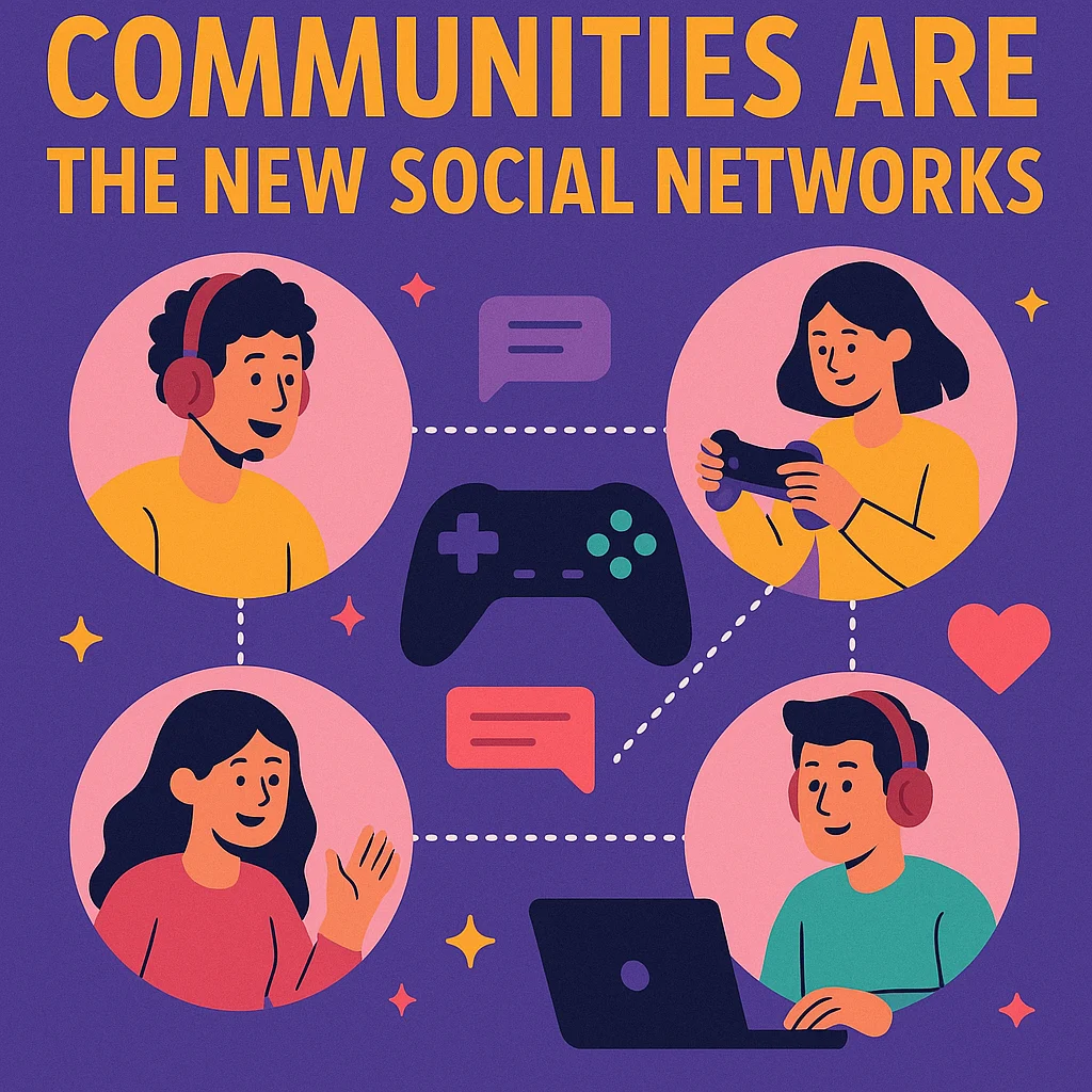 Why Gaming Communities Are the New Social Networks