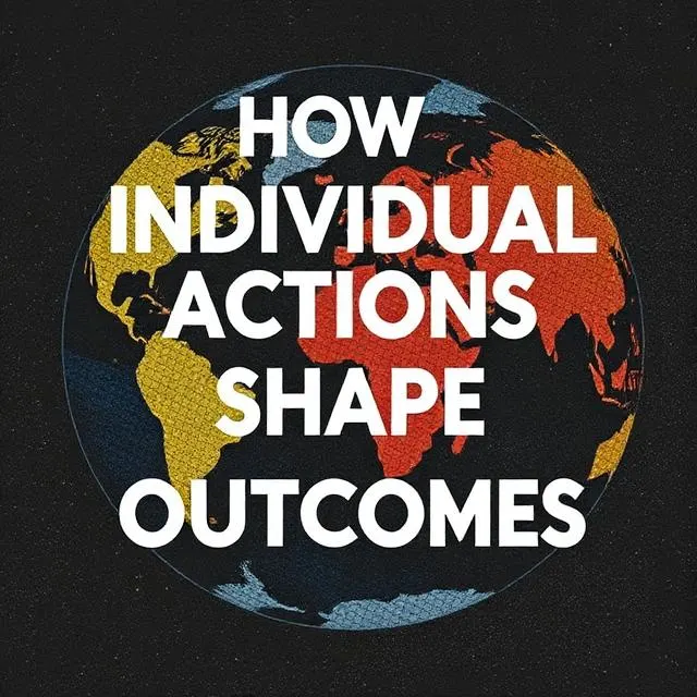How Individual Actions Shape Global Outcomes