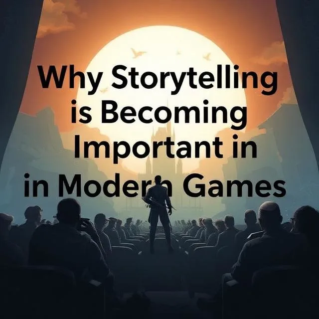 Why Storytelling Is Becoming Important in Modern Games