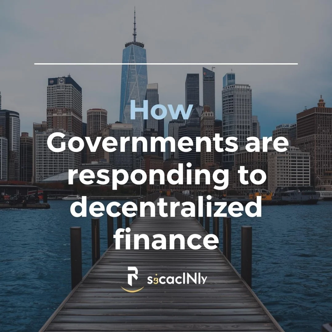 How Governments Are Responding to Decentralized Finance