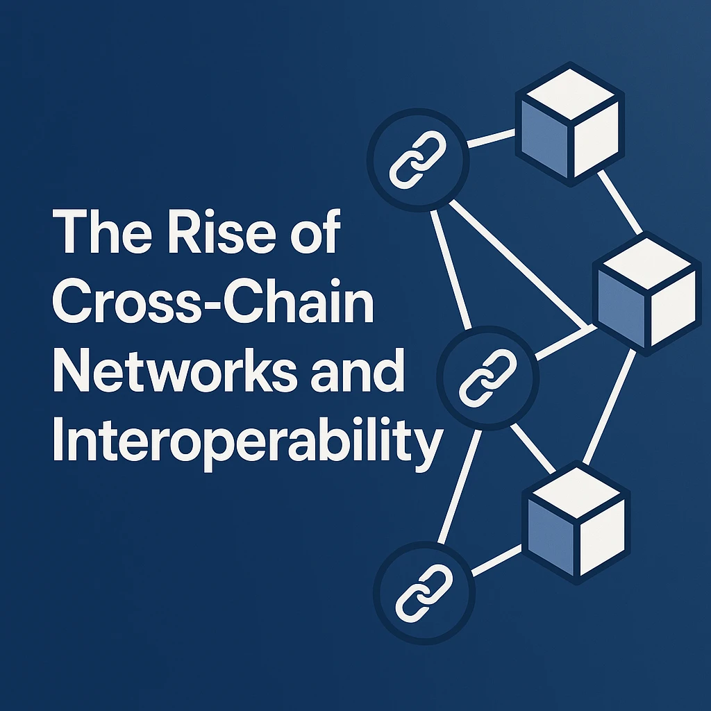 The Rise of Cross-Chain Networks and Interoperability
