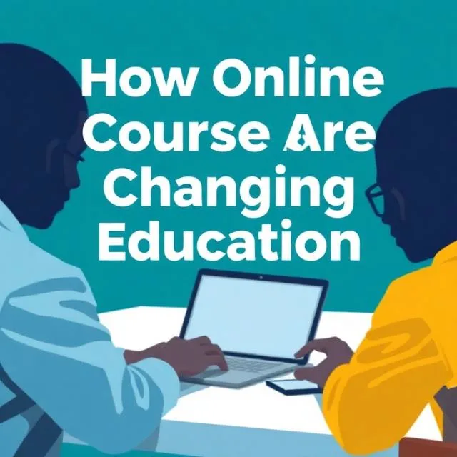 How Online Courses Are Changing Education