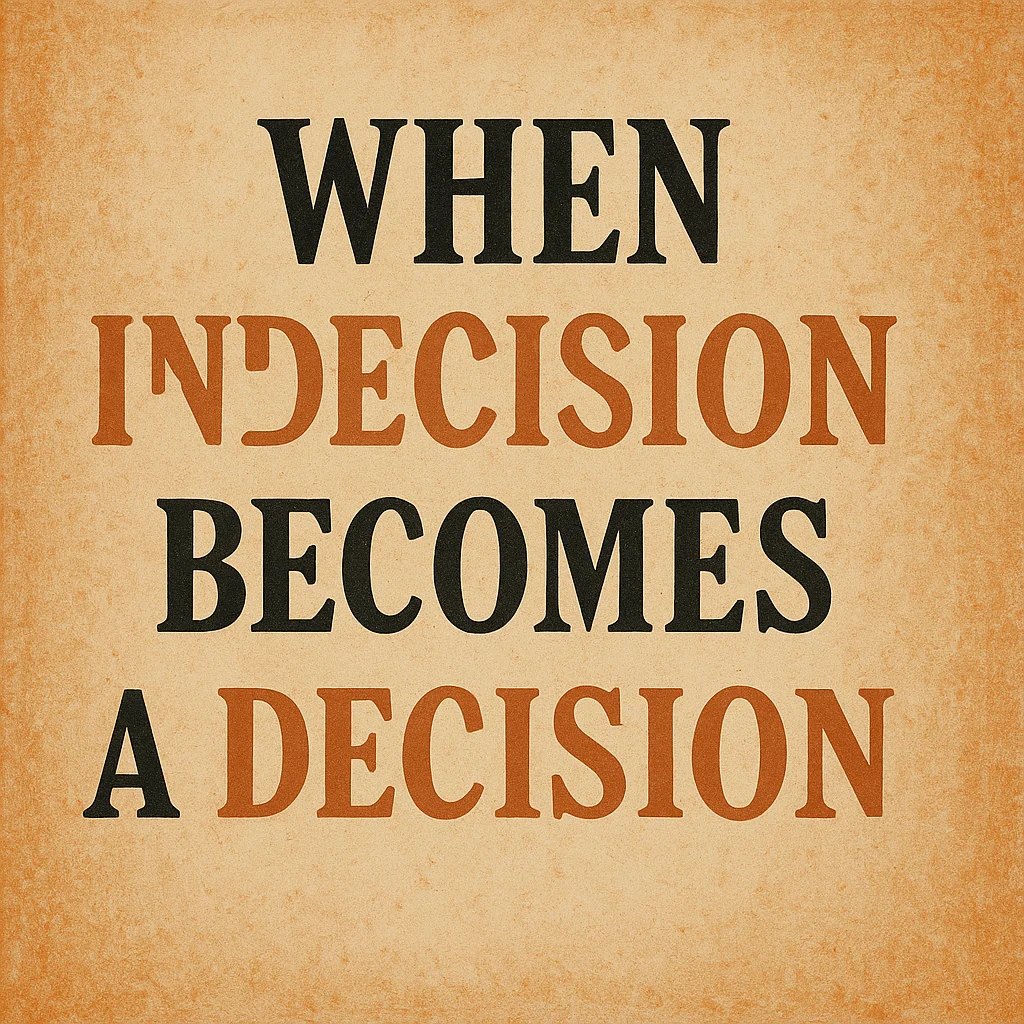 When indecision Becomes a Decision